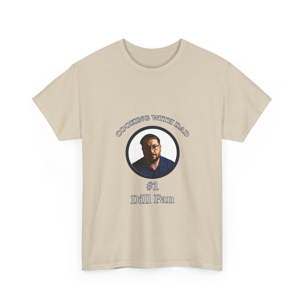 T-Shirt — "Cooking With Dad" #1 Dill Fan Graphic Tee