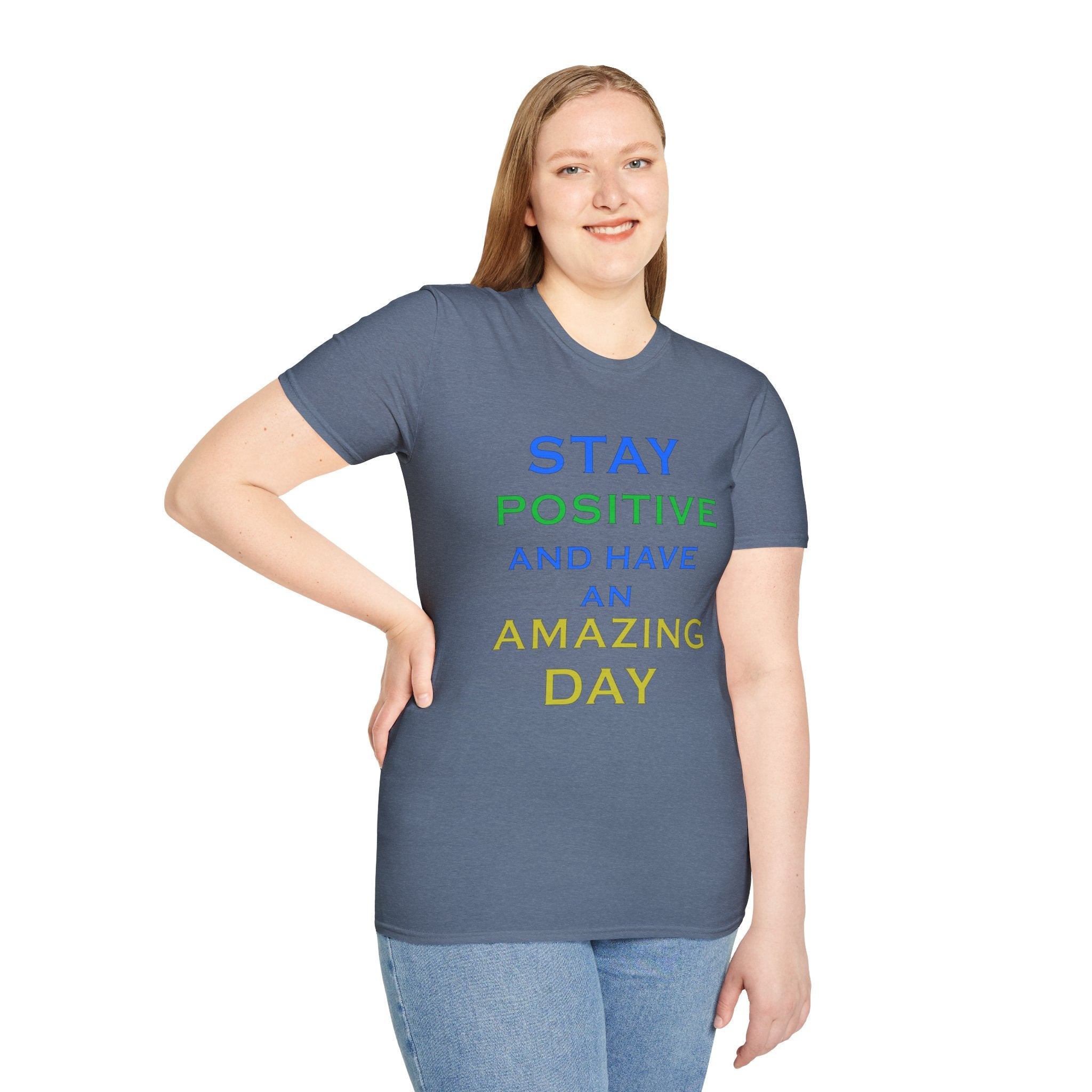 Positive Message T-Shirt — “Stay Positive and Have an Amazing Day” Motivational Tee