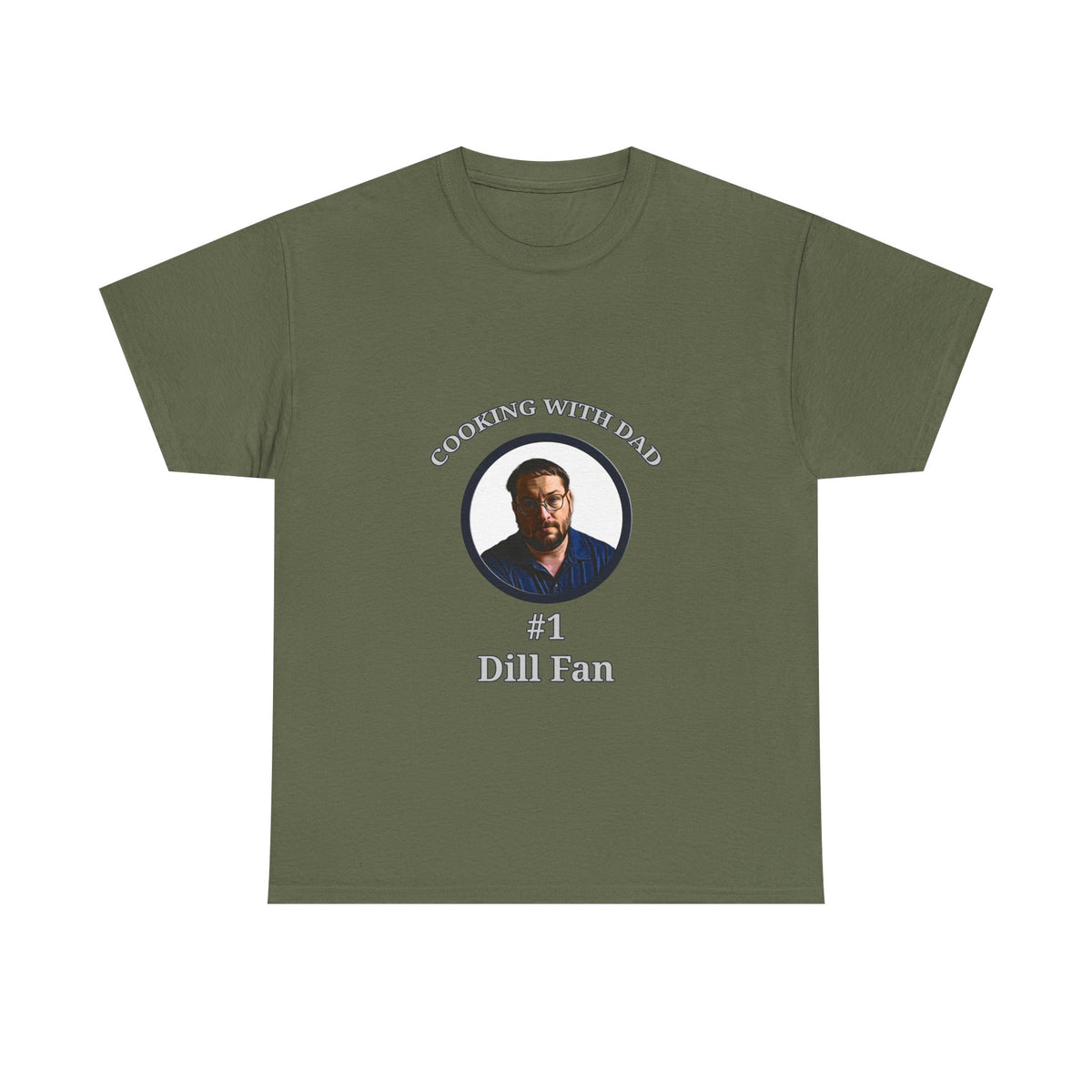 T-Shirt — "Cooking With Dad" #1 Dill Fan Graphic Tee