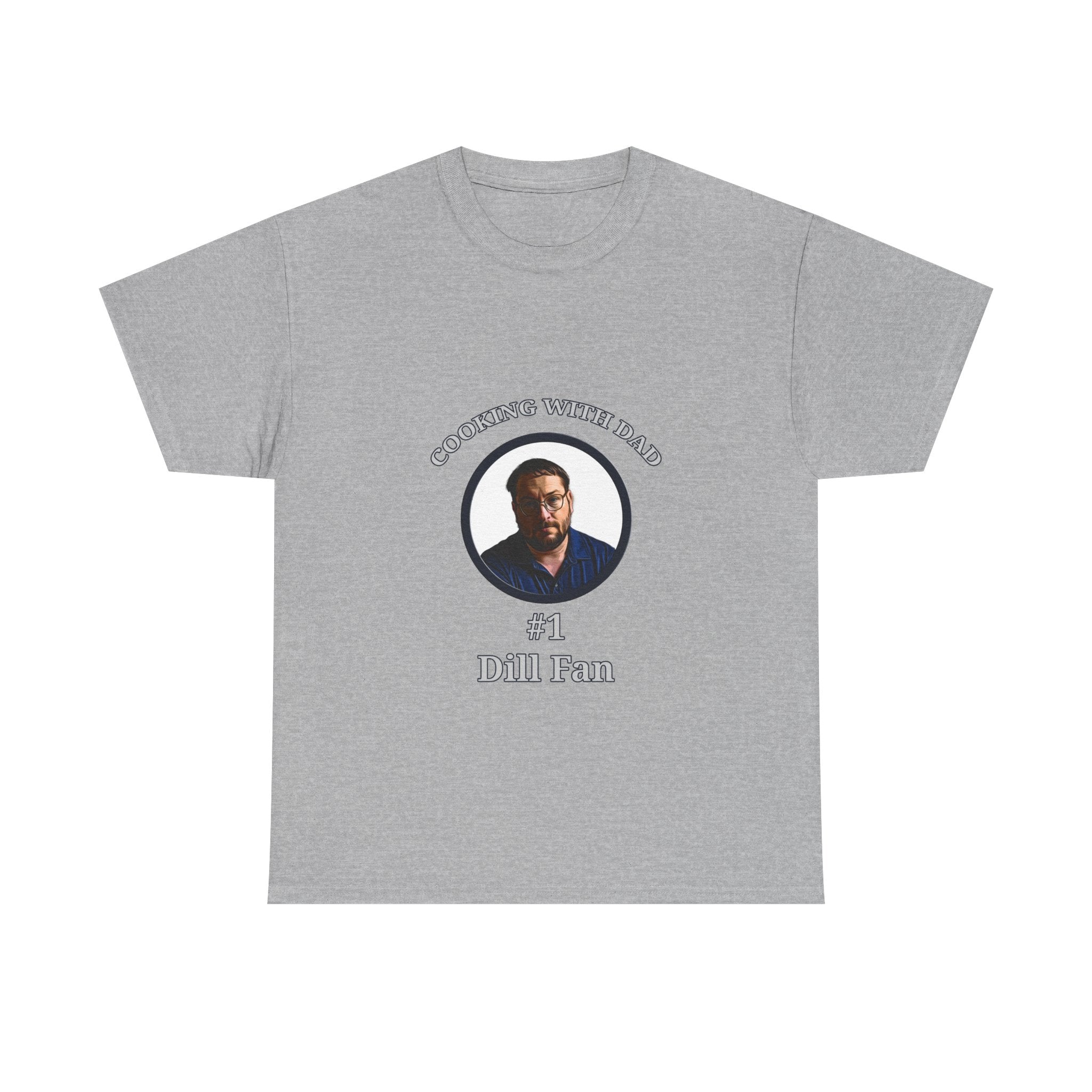 T-Shirt — "Cooking With Dad" #1 Dill Fan Graphic Tee