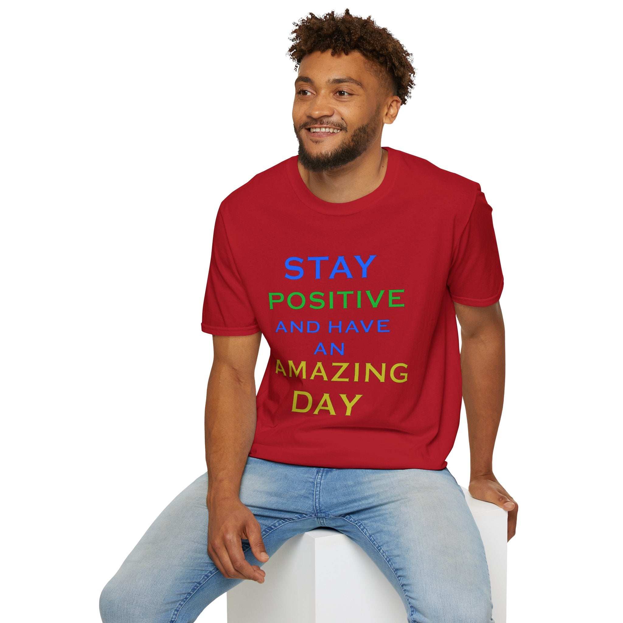 Positive Message T-Shirt — “Stay Positive and Have an Amazing Day” Motivational Tee