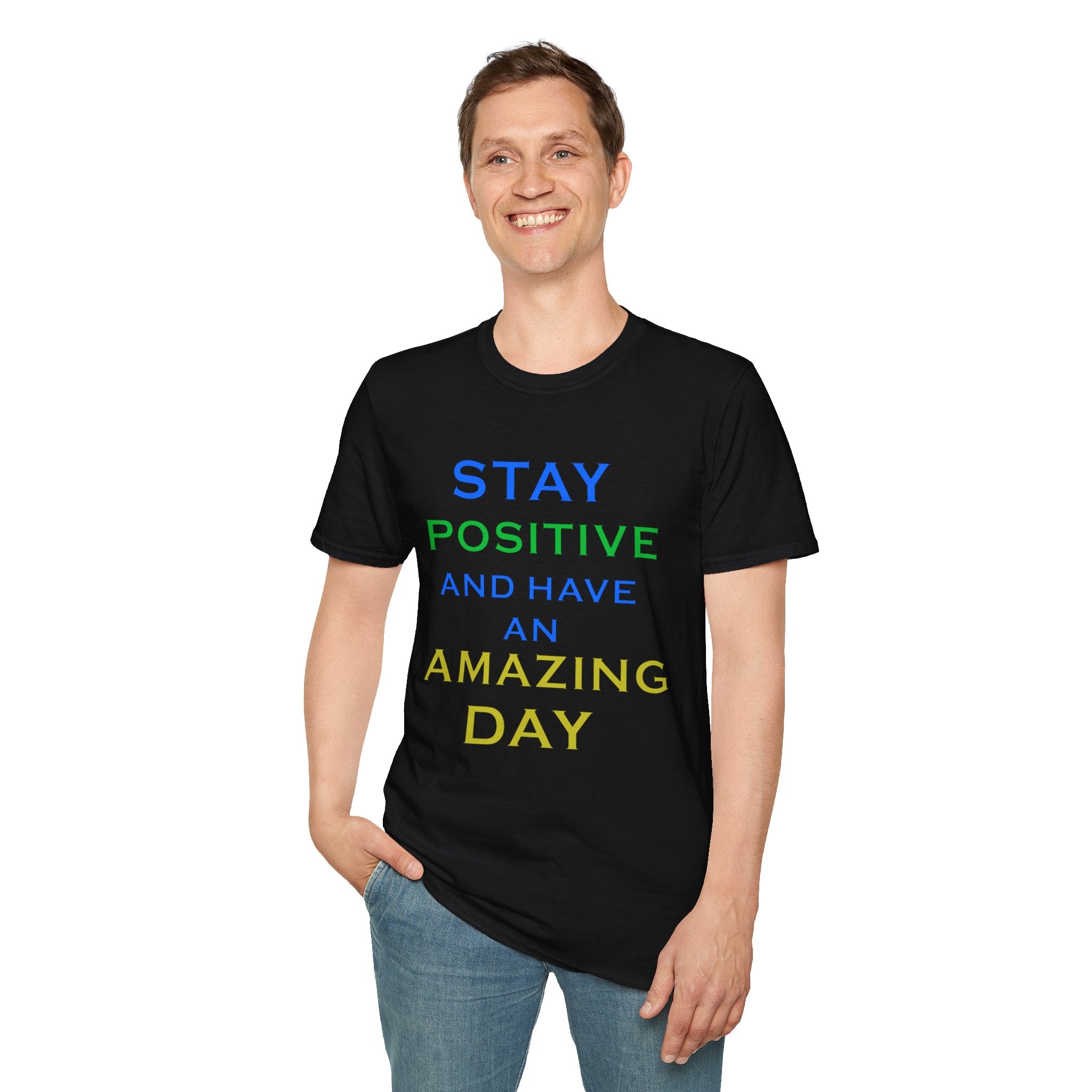 Positive Message T-Shirt — “Stay Positive and Have an Amazing Day” Motivational Tee