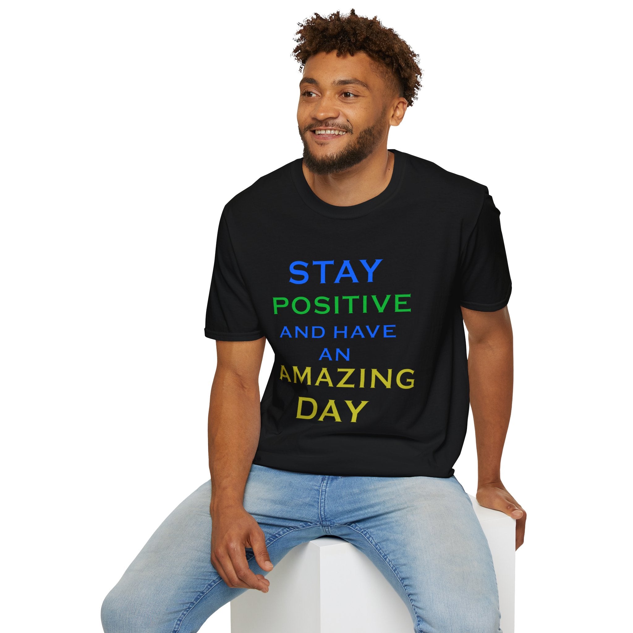 Positive Message T-Shirt — “Stay Positive and Have an Amazing Day” Motivational Tee