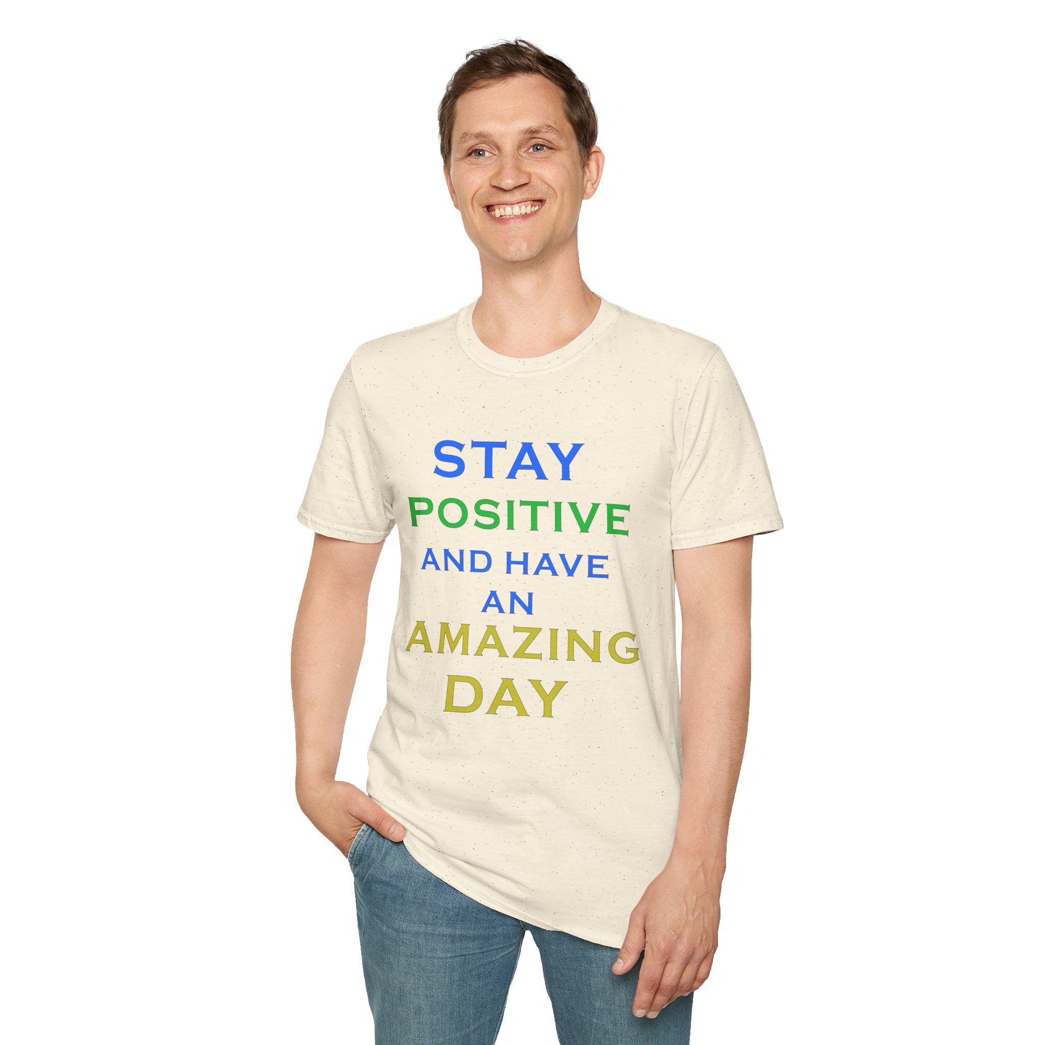Positive Message T-Shirt — “Stay Positive and Have an Amazing Day” Motivational Tee
