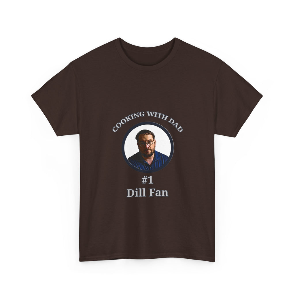 T-Shirt — "Cooking With Dad" #1 Dill Fan Graphic Tee