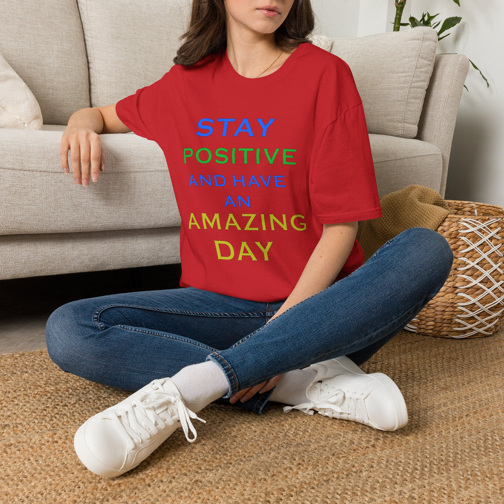 Positive Message T-Shirt — “Stay Positive and Have an Amazing Day” Motivational Tee