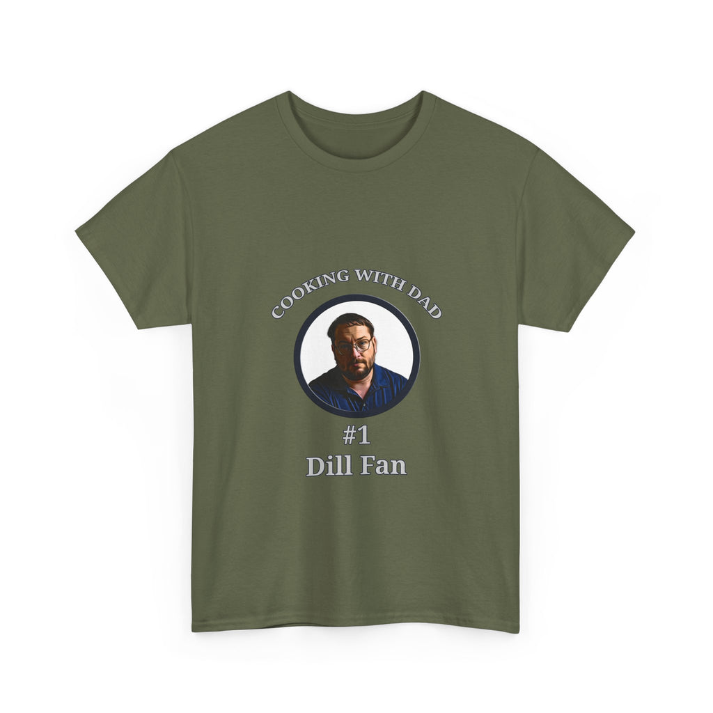 T-Shirt — "Cooking With Dad" #1 Dill Fan Graphic Tee