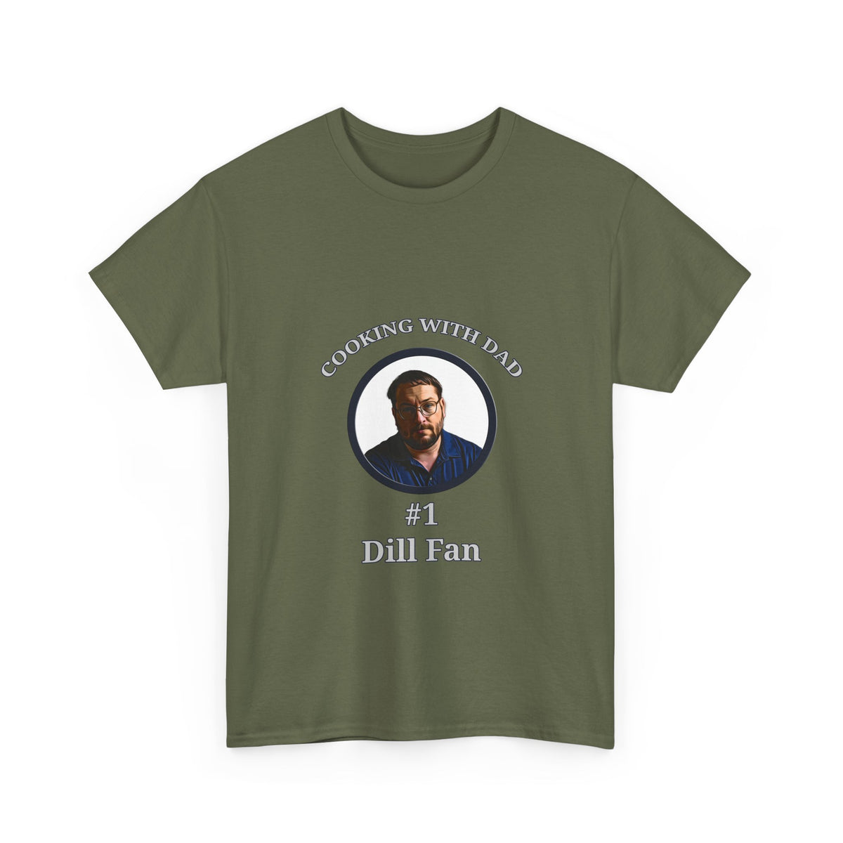T-Shirt — "Cooking With Dad" #1 Dill Fan Graphic Tee