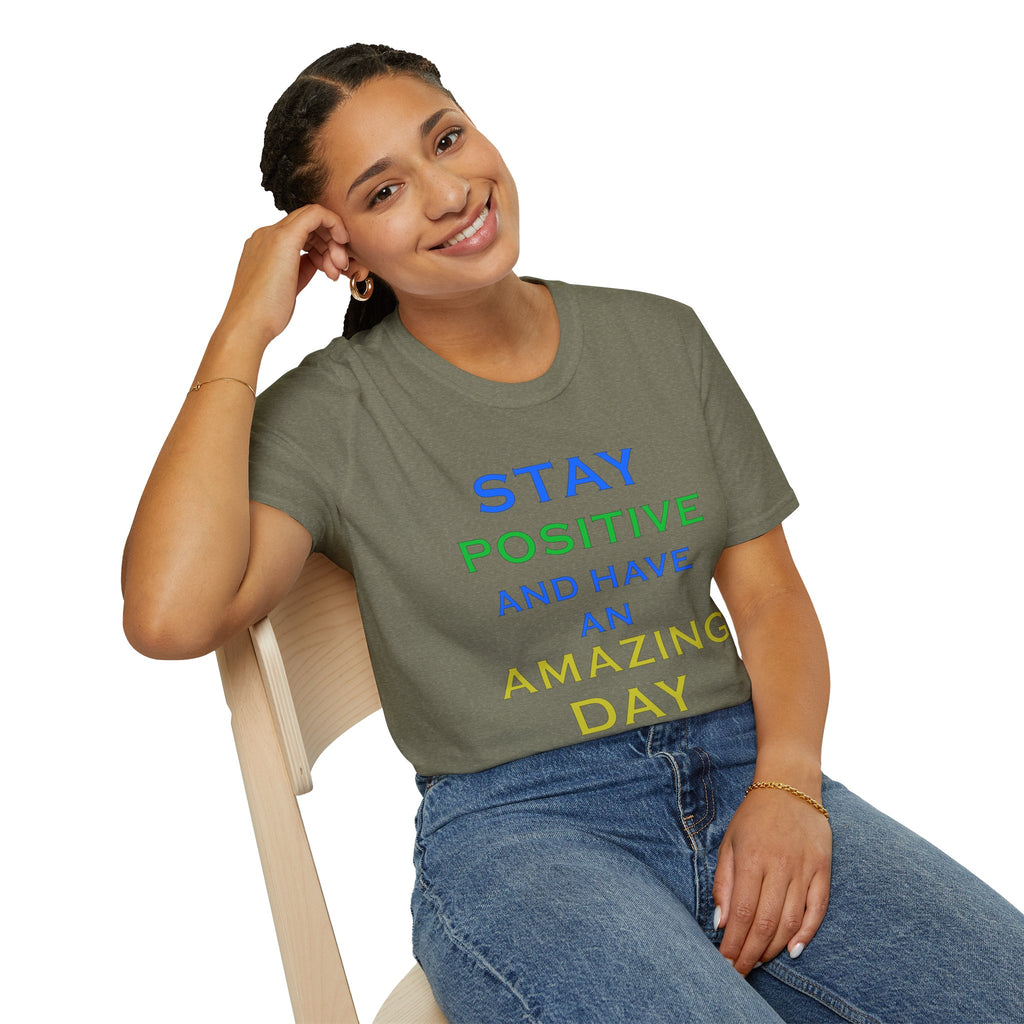 Positive Message T-Shirt — “Stay Positive and Have an Amazing Day” Motivational Tee