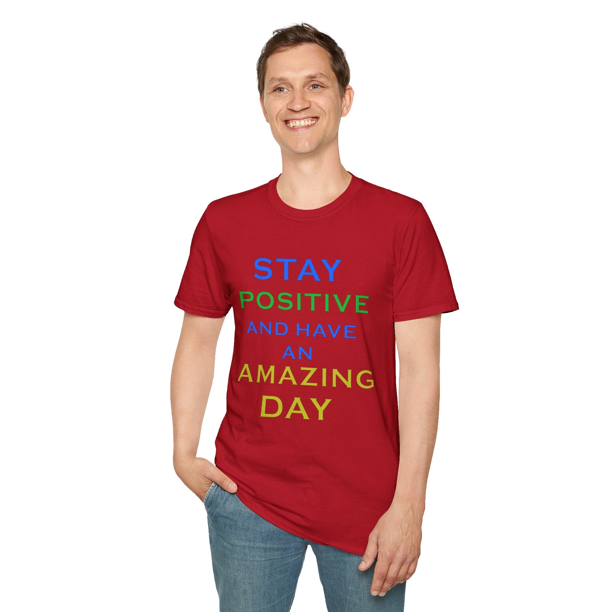 Positive Message T-Shirt — “Stay Positive and Have an Amazing Day” Motivational Tee