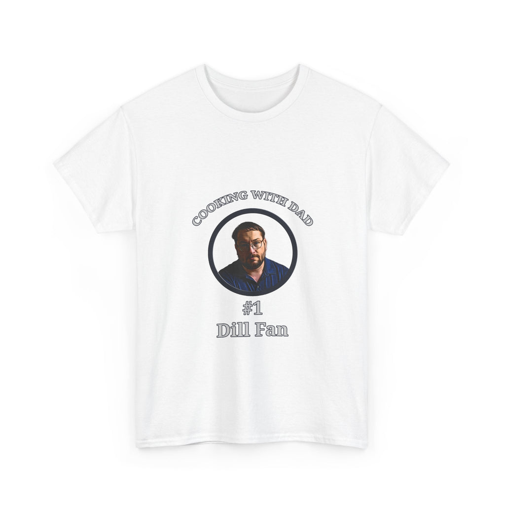 T-Shirt — "Cooking With Dad" #1 Dill Fan Graphic Tee