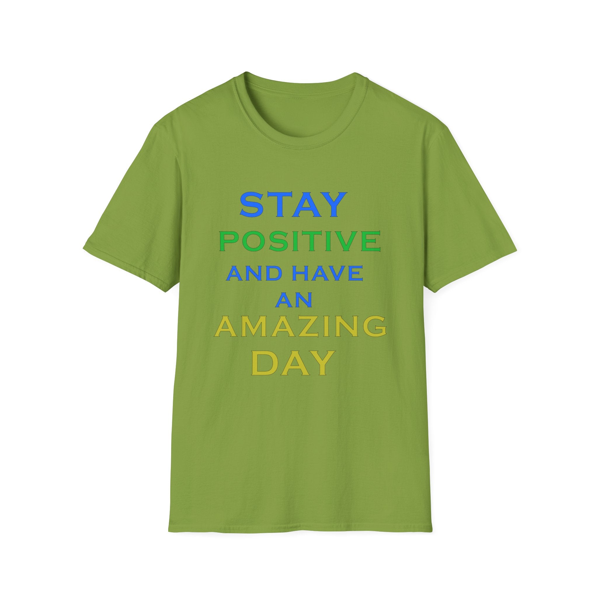 Positive Message T-Shirt — “Stay Positive and Have an Amazing Day” Motivational Tee