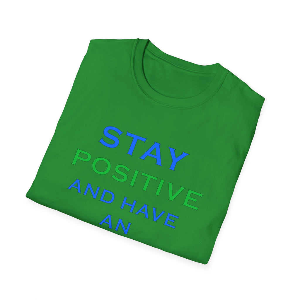 Positive Message T-Shirt — “Stay Positive and Have an Amazing Day” Motivational Tee