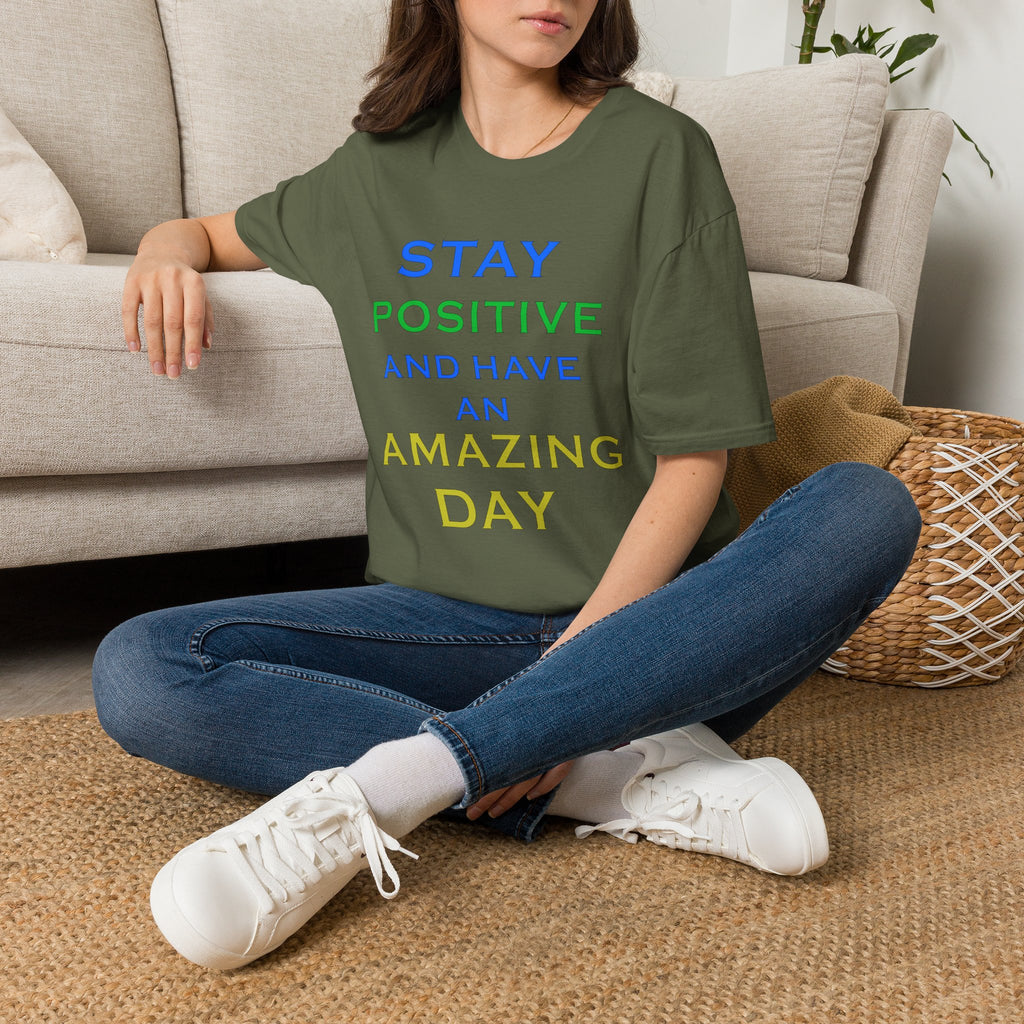 Positive Message T-Shirt — “Stay Positive and Have an Amazing Day” Motivational Tee