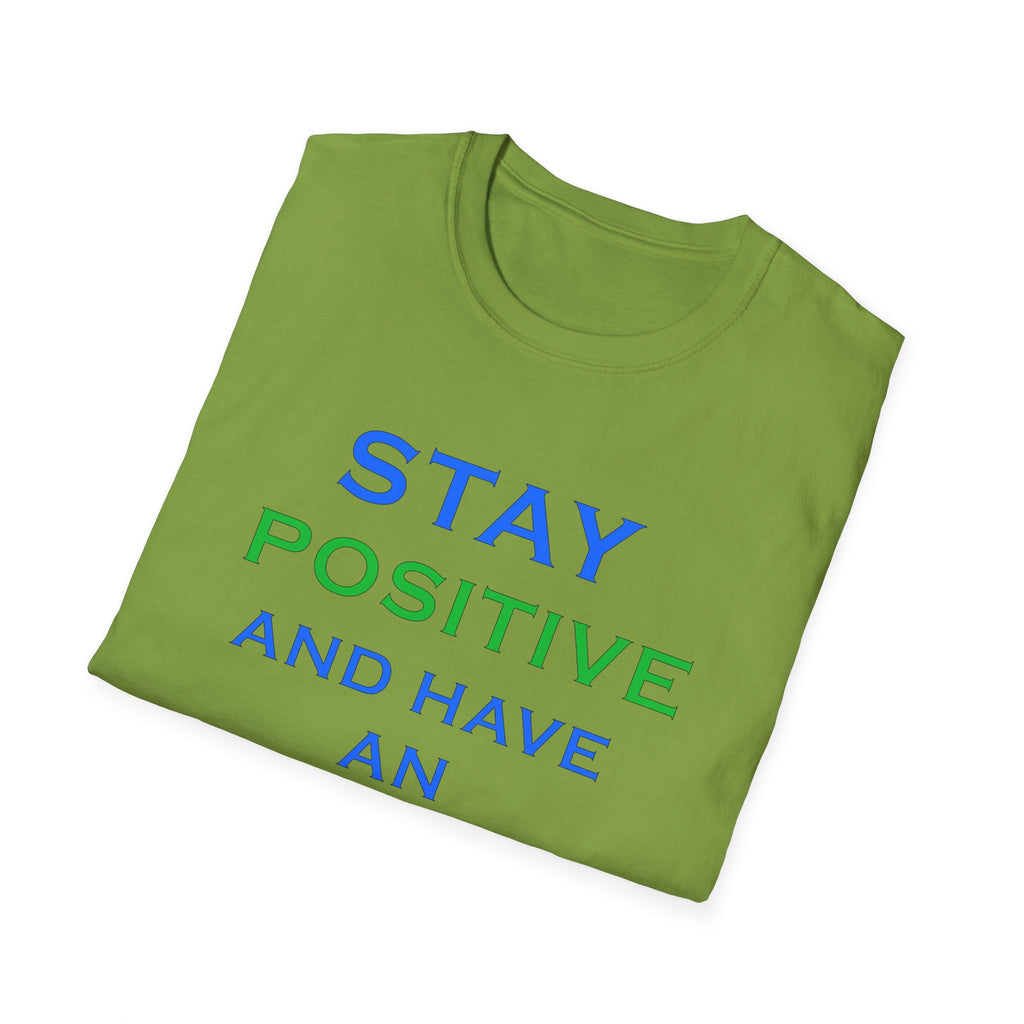 Positive Message T-Shirt — “Stay Positive and Have an Amazing Day” Motivational Tee