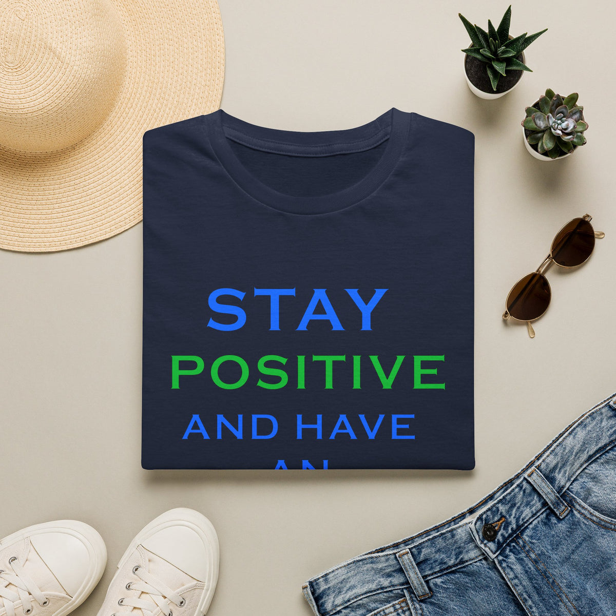 Positive Message T-Shirt — “Stay Positive and Have an Amazing Day” Motivational Tee