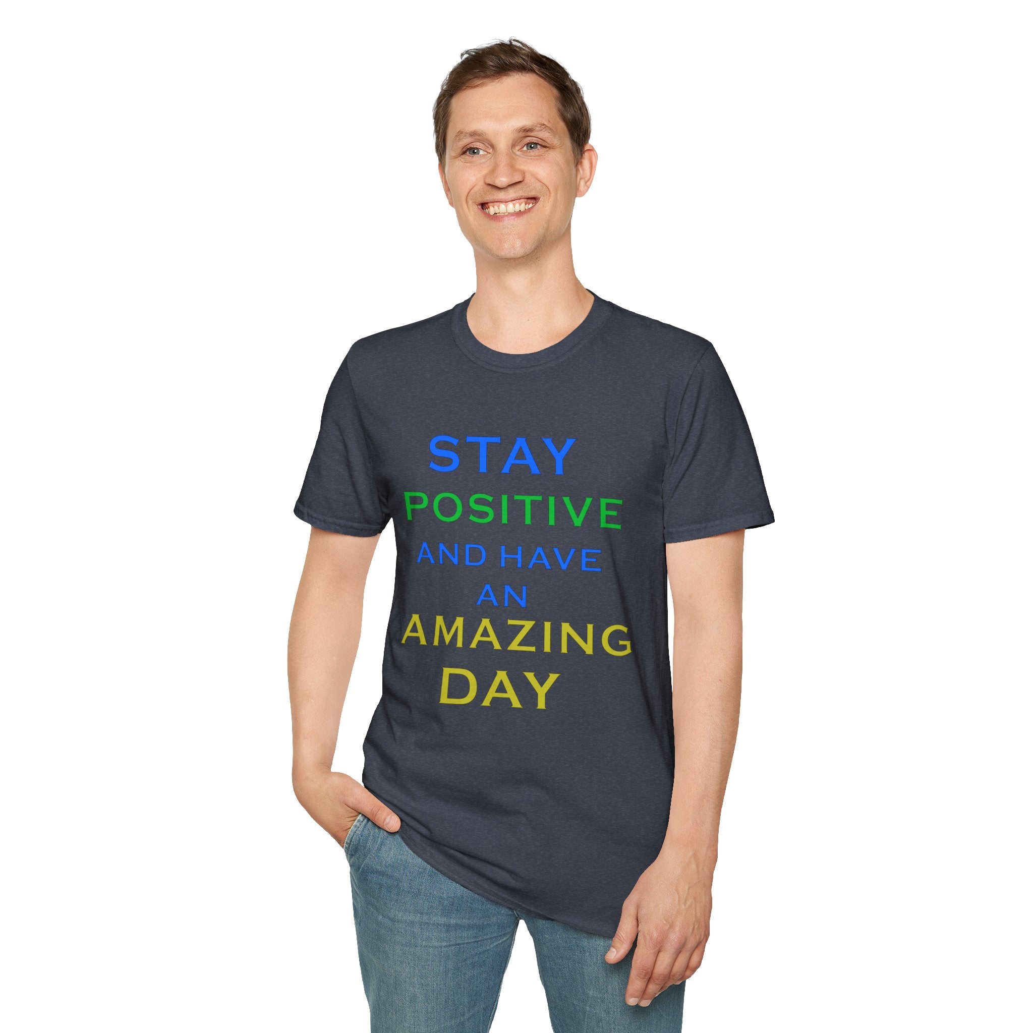 Positive Message T-Shirt — “Stay Positive and Have an Amazing Day” Motivational Tee