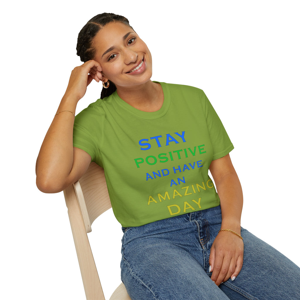 Positive Message T-Shirt — “Stay Positive and Have an Amazing Day” Motivational Tee