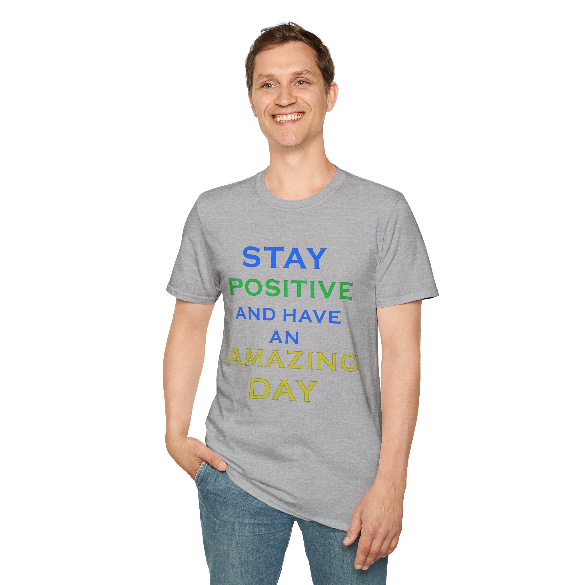 Positive Message T-Shirt — “Stay Positive and Have an Amazing Day” Motivational Tee