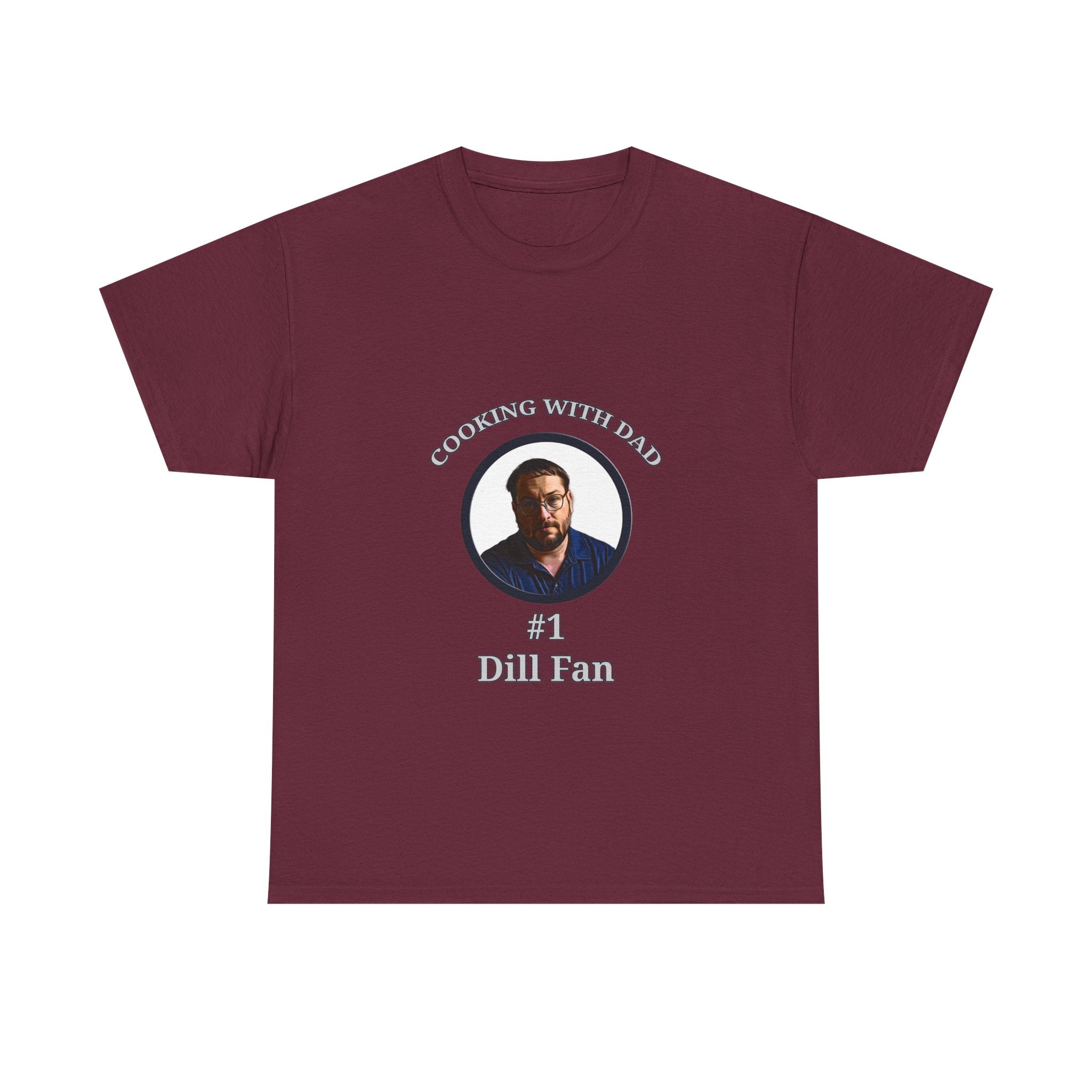 T-Shirt — "Cooking With Dad" #1 Dill Fan Graphic Tee