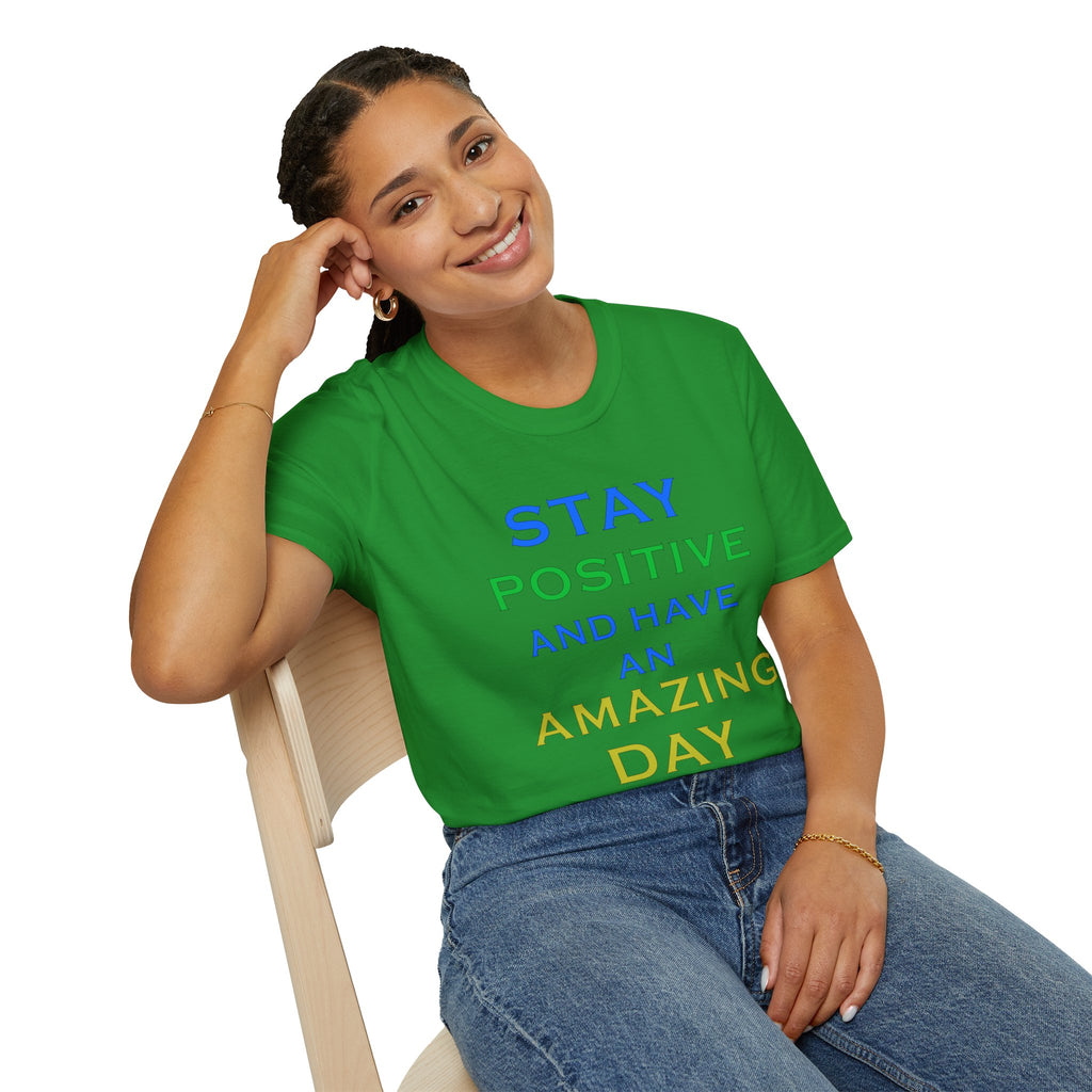 Positive Message T-Shirt — “Stay Positive and Have an Amazing Day” Motivational Tee