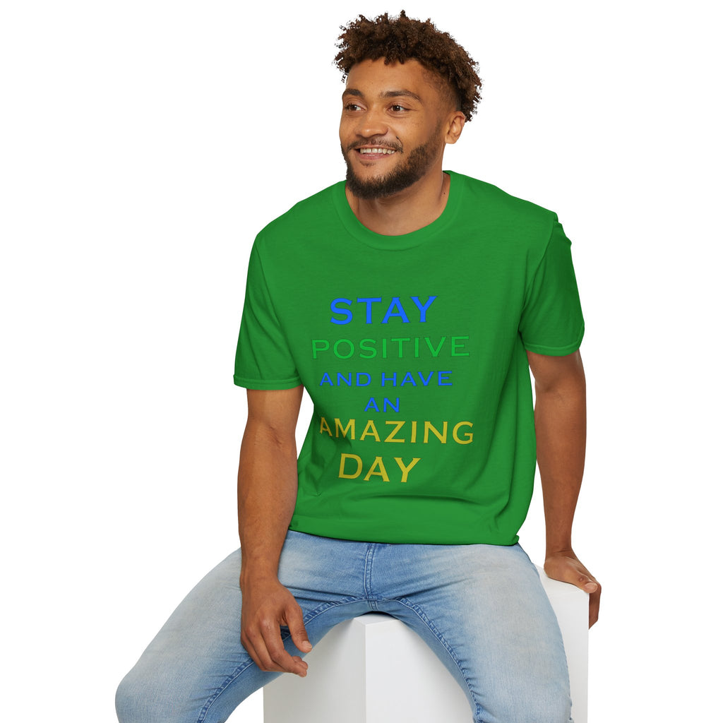 Positive Message T-Shirt — “Stay Positive and Have an Amazing Day” Motivational Tee