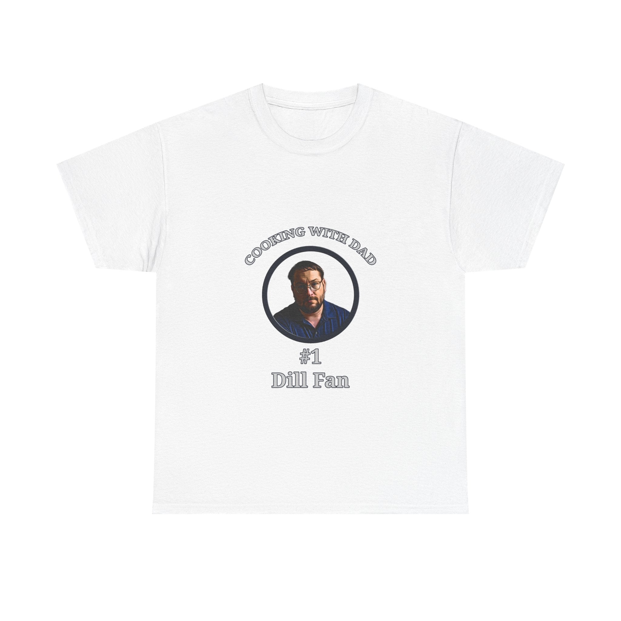 T-Shirt — "Cooking With Dad" #1 Dill Fan Graphic Tee