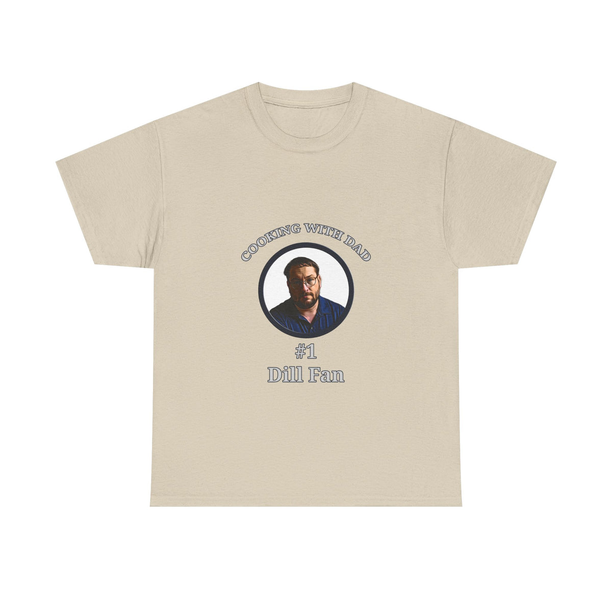 T-Shirt — "Cooking With Dad" #1 Dill Fan Graphic Tee