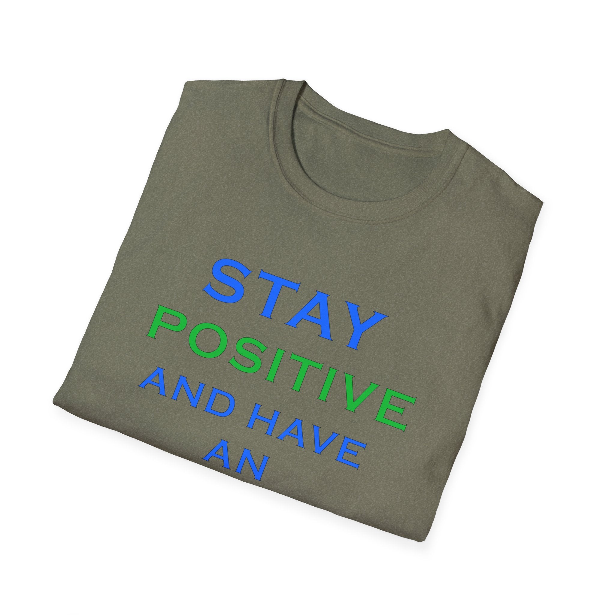 Positive Message T-Shirt — “Stay Positive and Have an Amazing Day” Motivational Tee