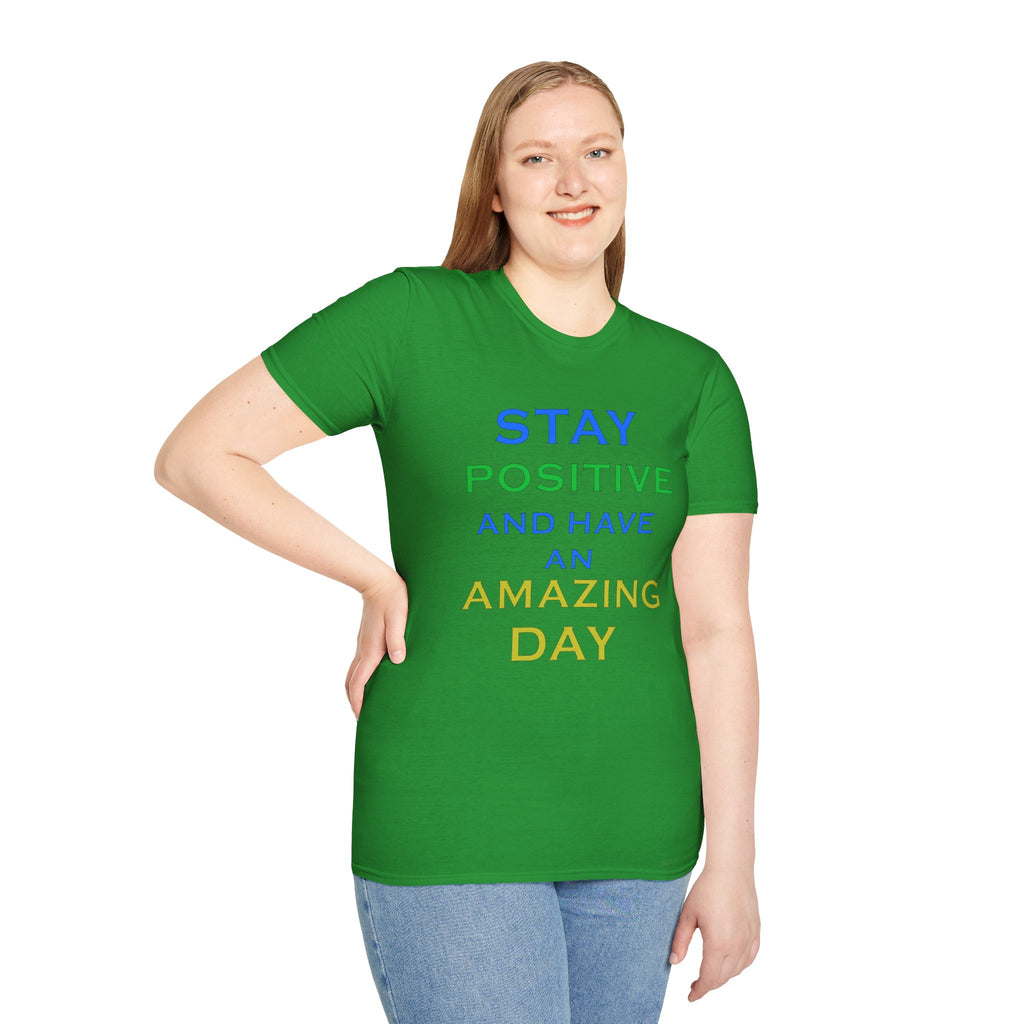 Positive Message T-Shirt — “Stay Positive and Have an Amazing Day” Motivational Tee