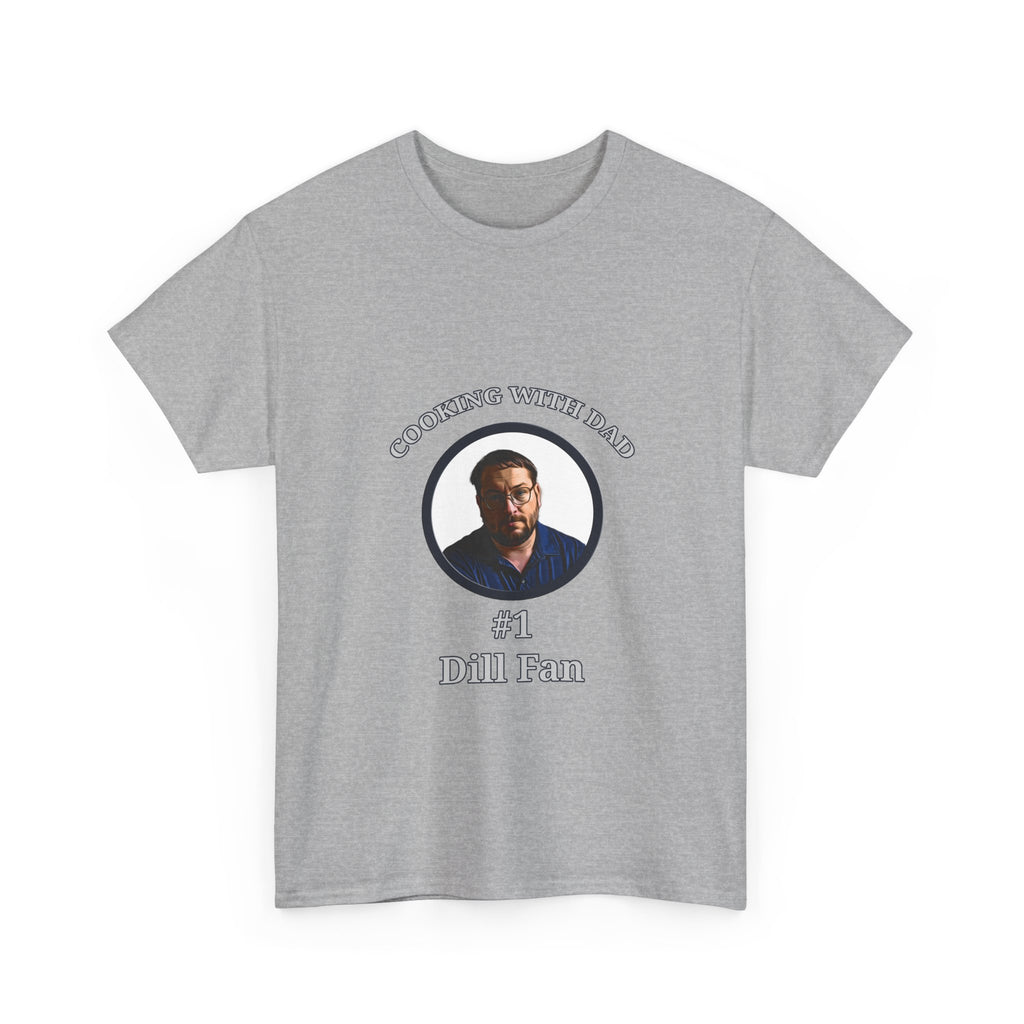 T-Shirt — "Cooking With Dad" #1 Dill Fan Graphic Tee