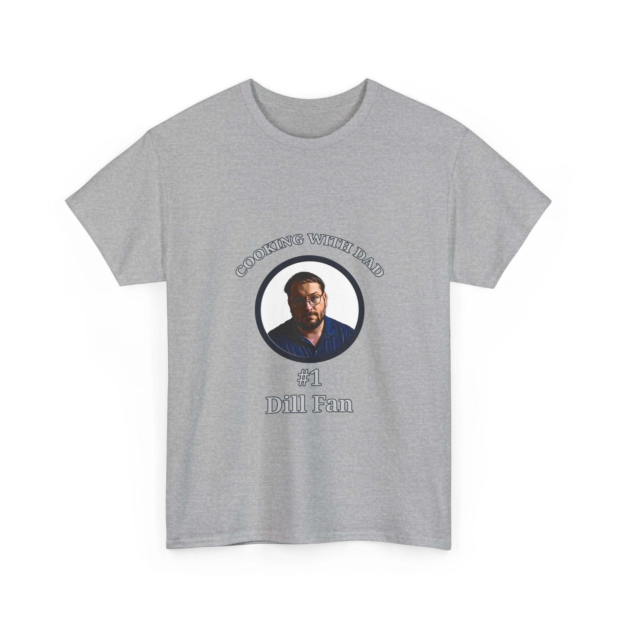 T-Shirt — "Cooking With Dad" #1 Dill Fan Graphic Tee