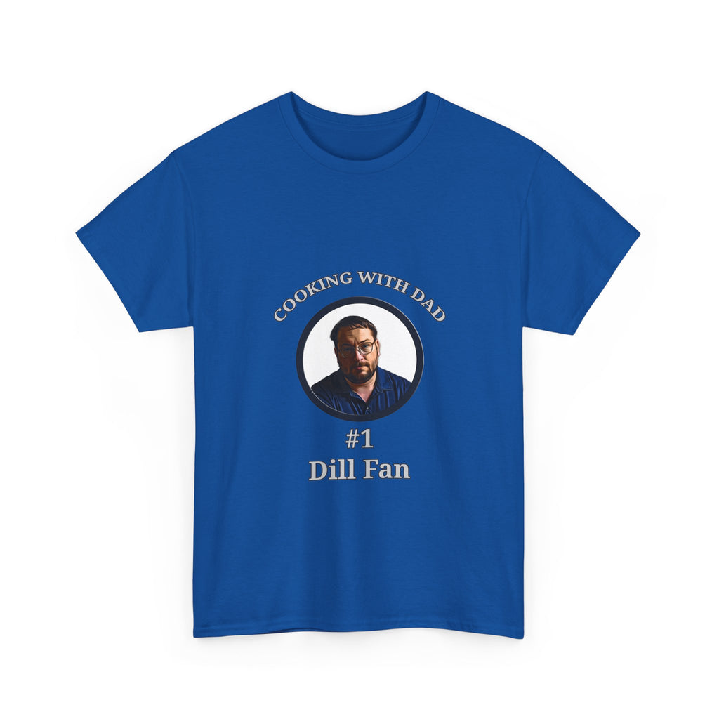 T-Shirt — "Cooking With Dad" #1 Dill Fan Graphic Tee