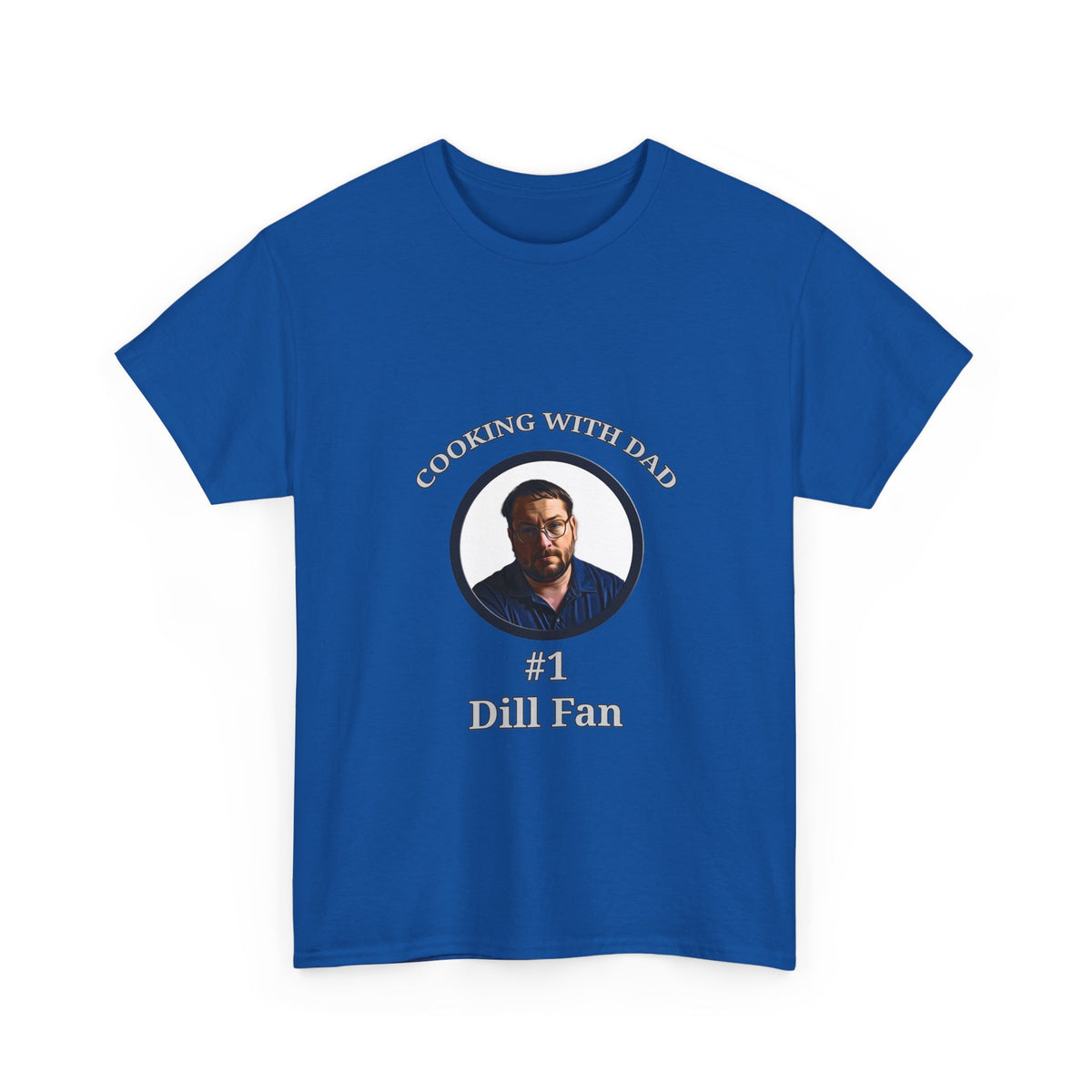 T-Shirt — "Cooking With Dad" #1 Dill Fan Graphic Tee