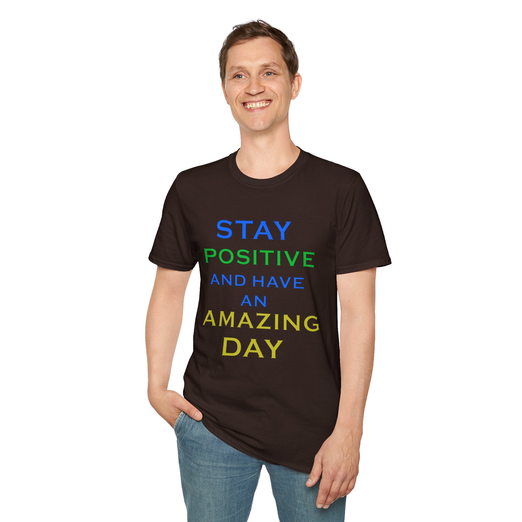Positive Message T-Shirt — “Stay Positive and Have an Amazing Day” Motivational Tee