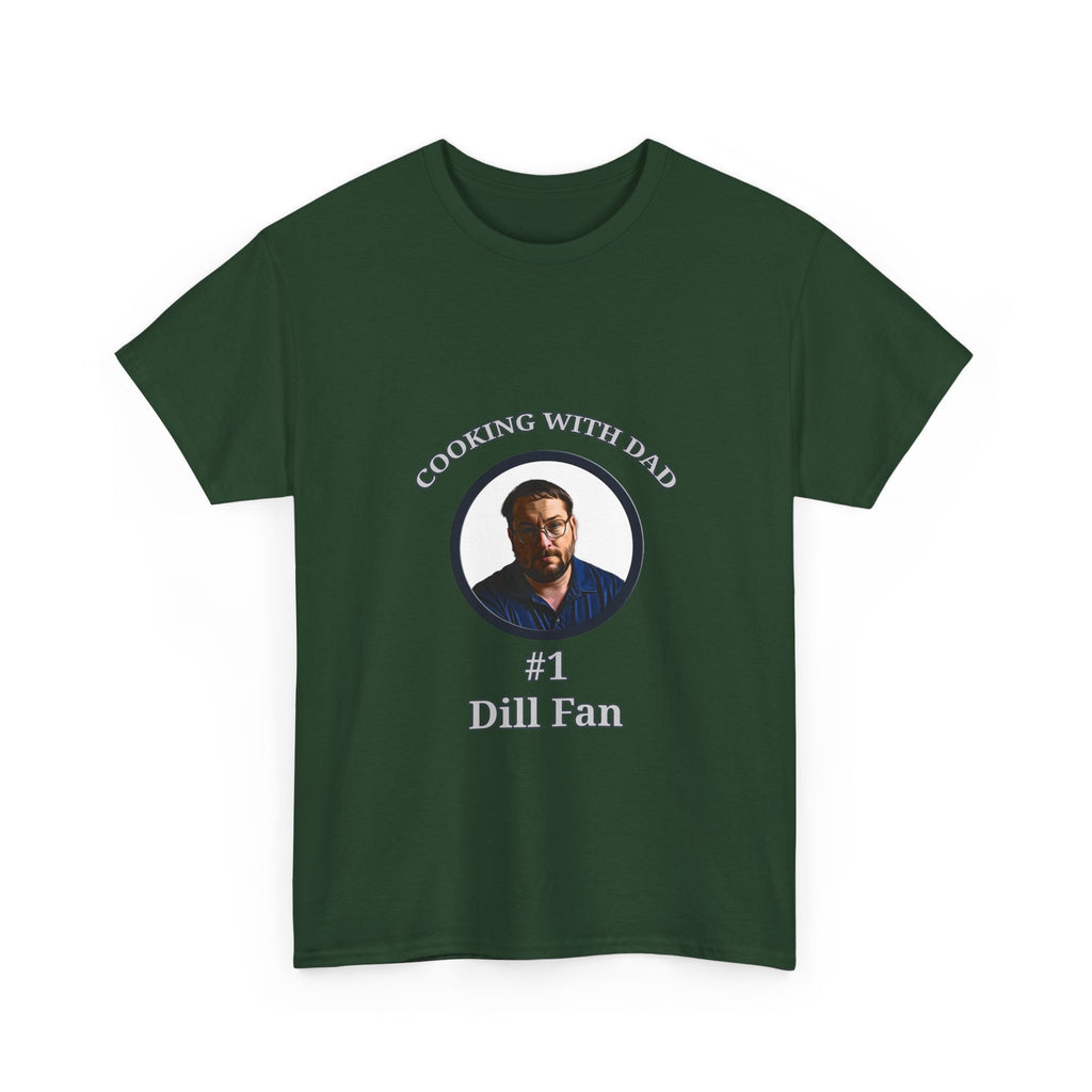 T-Shirt — "Cooking With Dad" #1 Dill Fan Graphic Tee