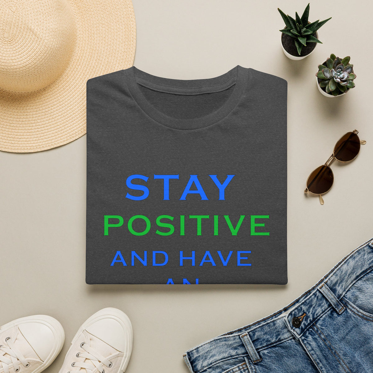 Positive Message T-Shirt — “Stay Positive and Have an Amazing Day” Motivational Tee